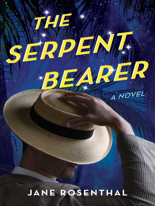Title details for The Serpent Bearer by Jane Rosenthal - Available